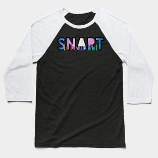 SNART is beautiful Baseball T-Shirt